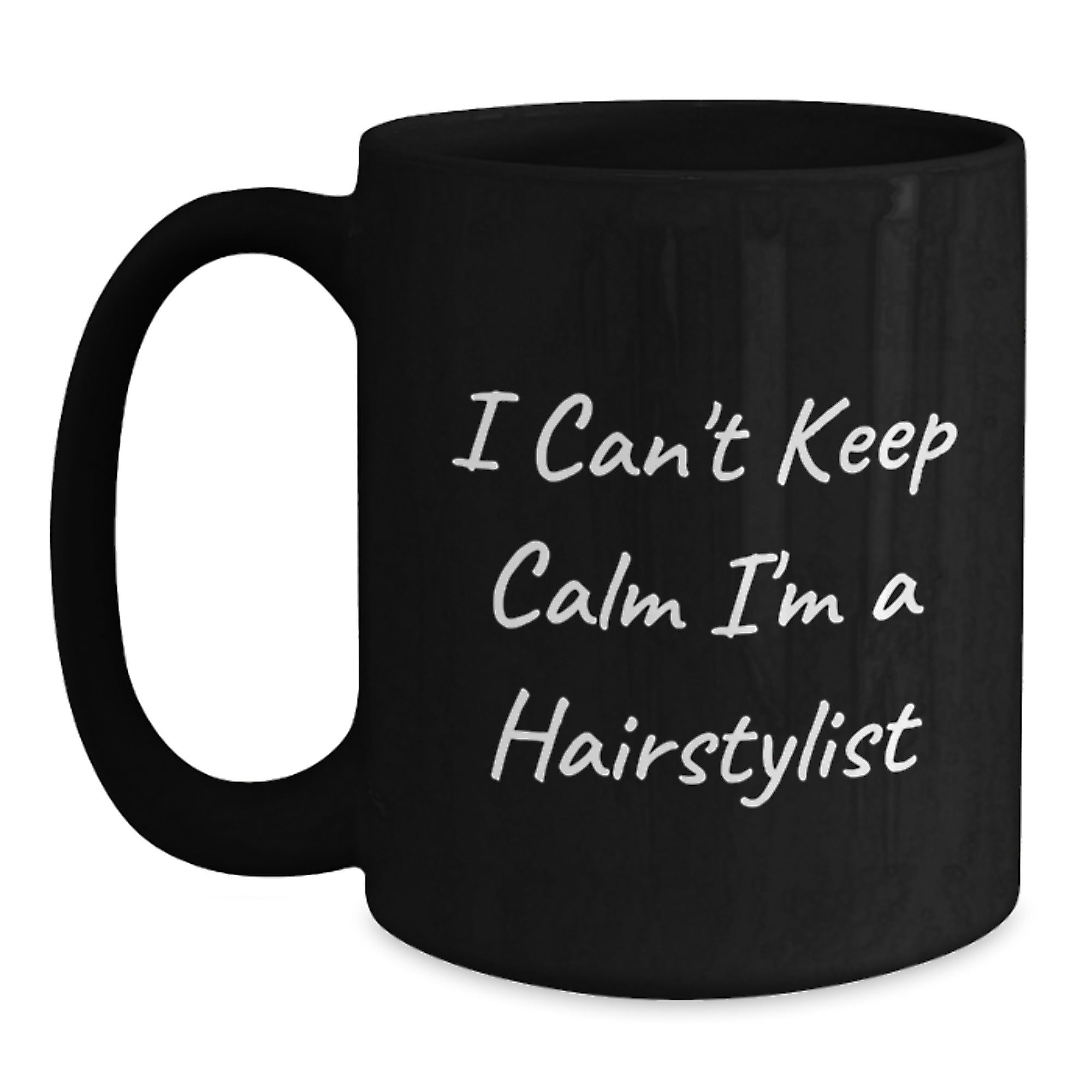 Funny Hairstylist Gifts from Friends Unique Black Coffee Mug I Can't Keep Calm I'm A Hairstylist - Main