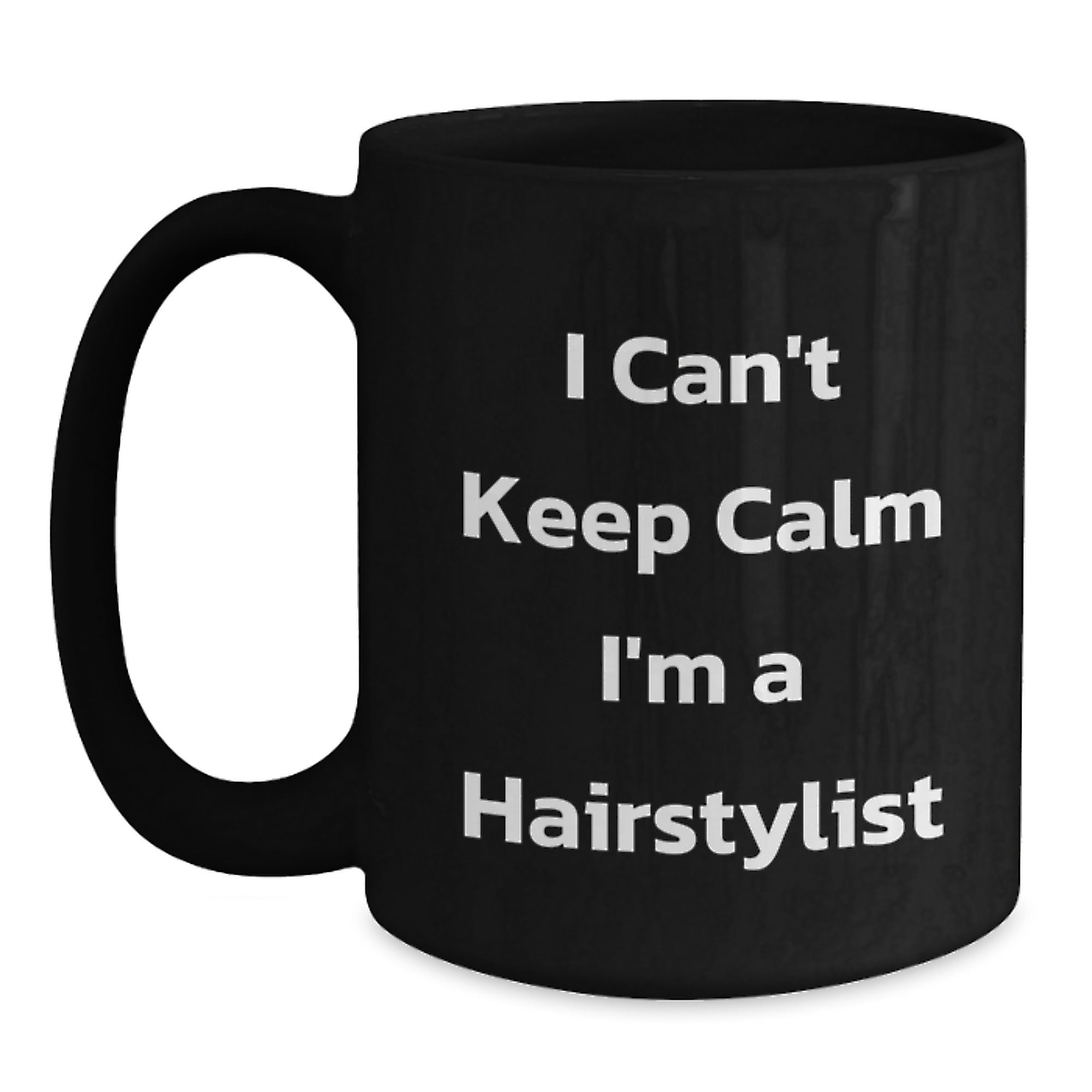 Funny Hairstylist Gifts from Men to Women Friends and Family Christmas Unique Mugs - I 'm A Hairstylist Coffee Mug - Black 11oz or 15oz - Ceramic Microwave and Dishwasher Safe - Main