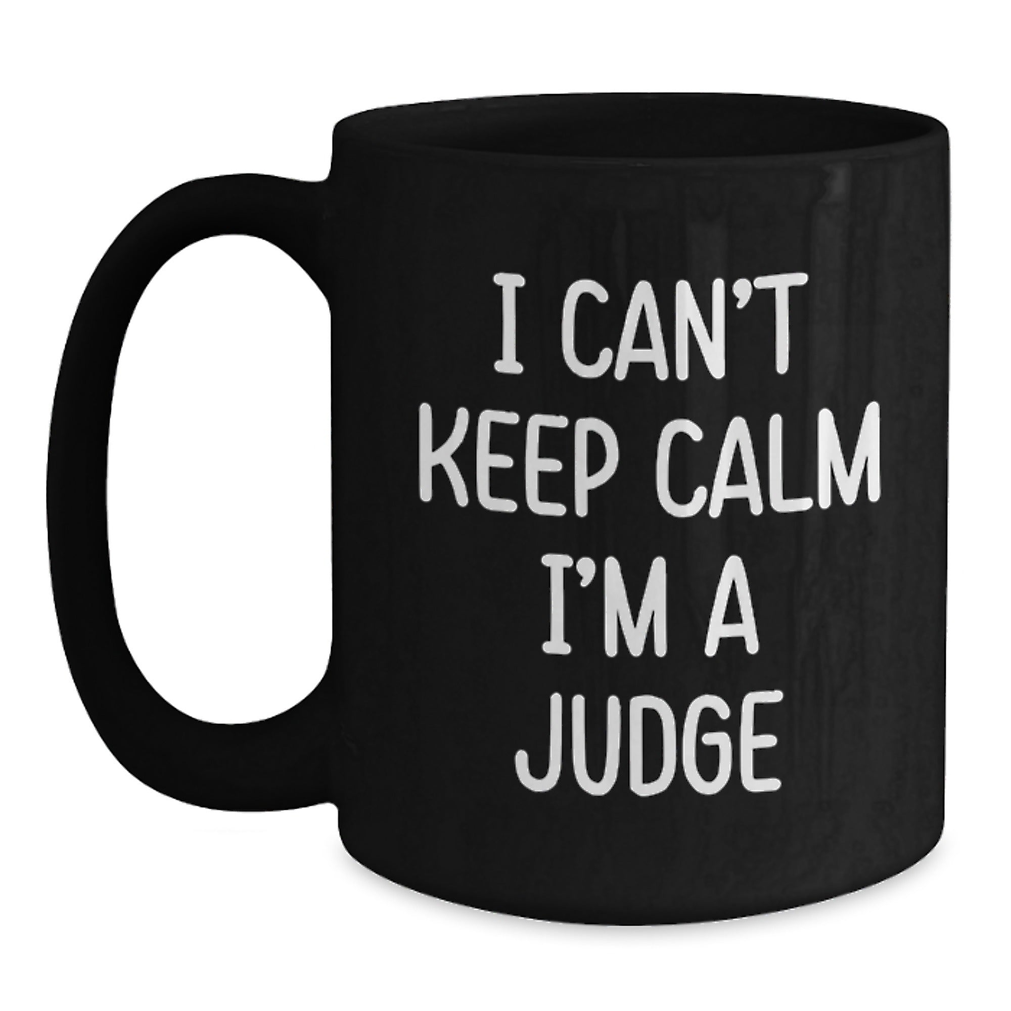 Funny I'm a Judge Christmas Unique Gifts from Men to Female Judges Black Coffee Mug - Main