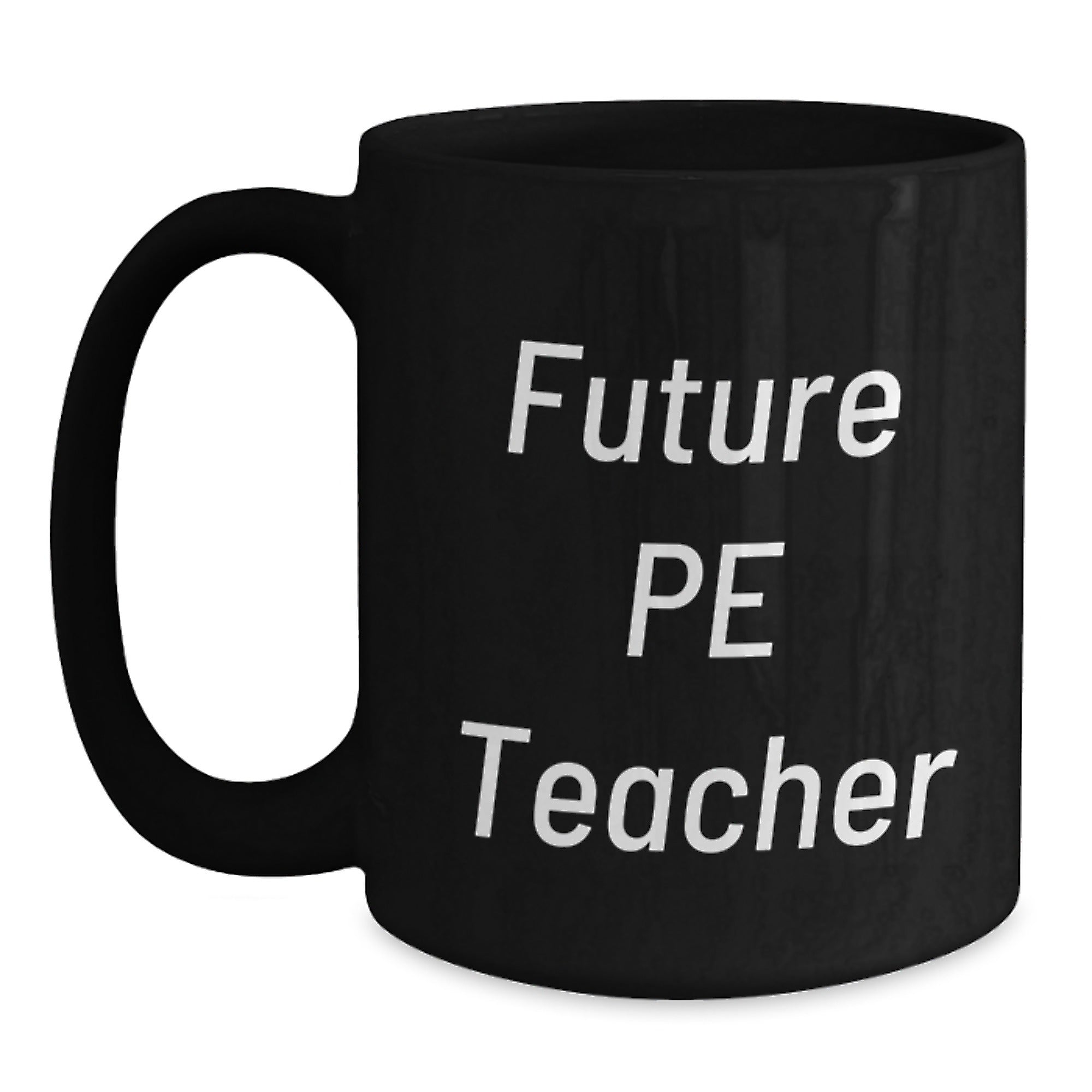 Funny Quote PE Teacher Gifts for Men - Black Coffee Mug - Christmas Unique Ideas from Friends and Family - Main