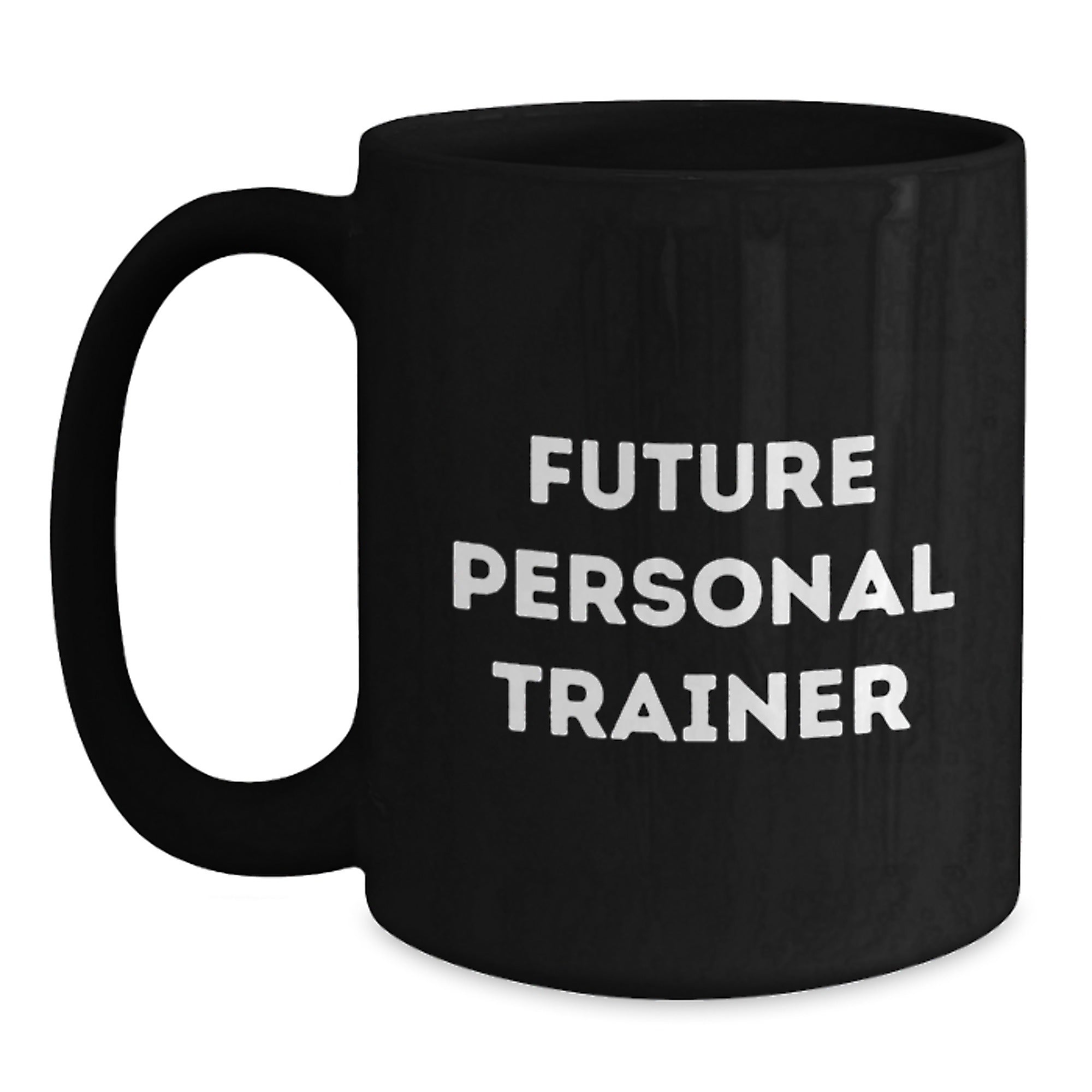 Funny Quote Gifts from Men to Future Personal Trainers - Unique Black Coffee Mug for Men - Inspirational Mug for Coffee Lovers - Personal Trainer Gifts for Christmas - Main