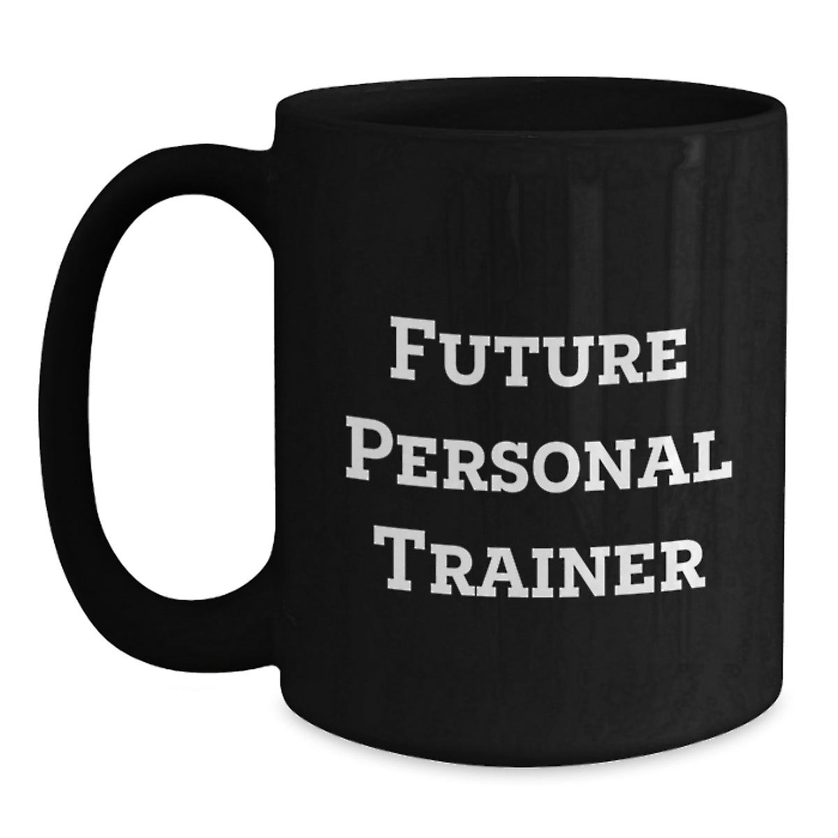 Funny Future Personal Trainer Gifts, Black Coffee Mug, Inspirational Quote for Men or Women, Unique Christmas Unique Gifts from Friends to Family - Main