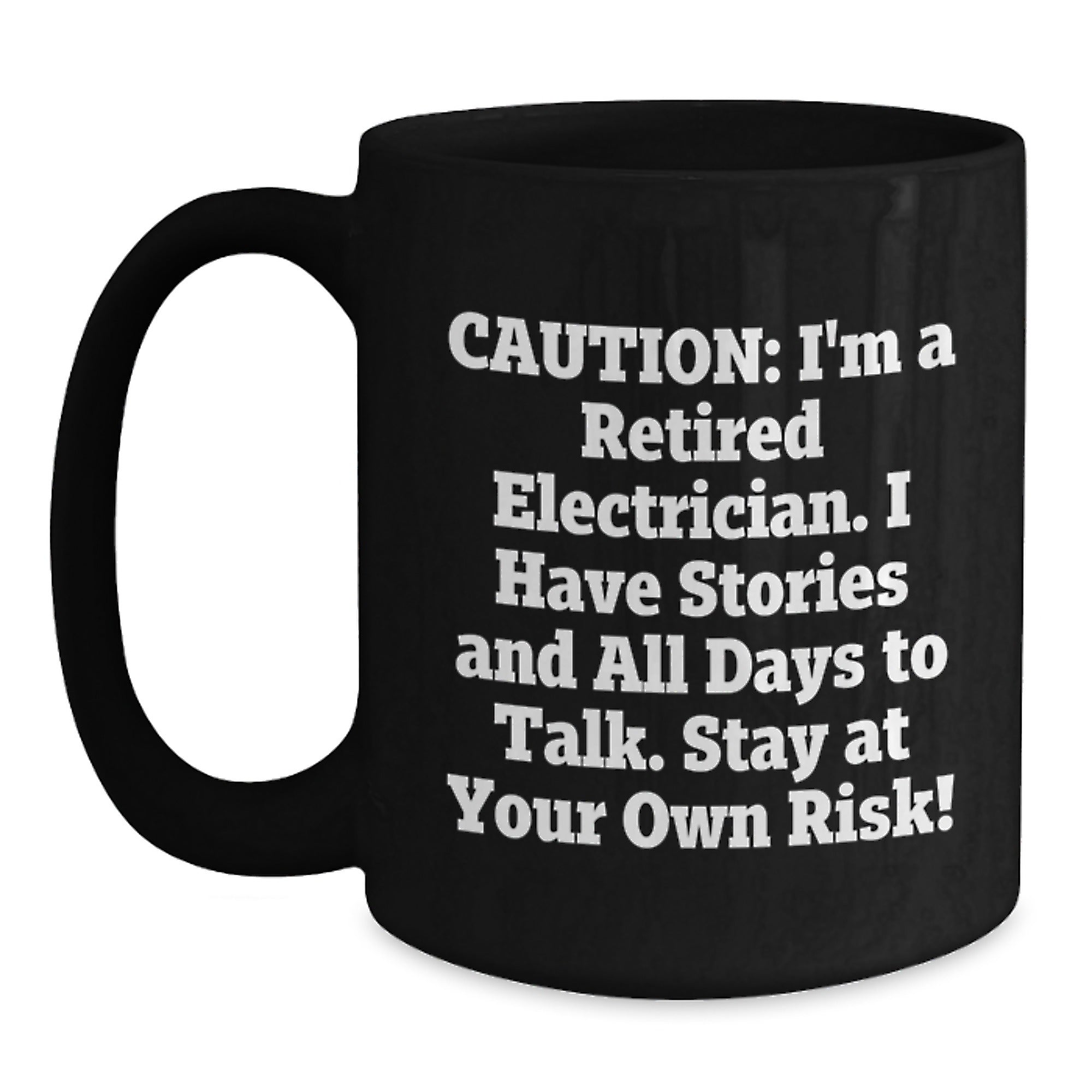 Electrician Humor Gifts for Men, Black Coffee Mug, 'Caution I'm A Retired Electrician...'- Perfect Birthday Unique Gift from Friends to Electrician - Main