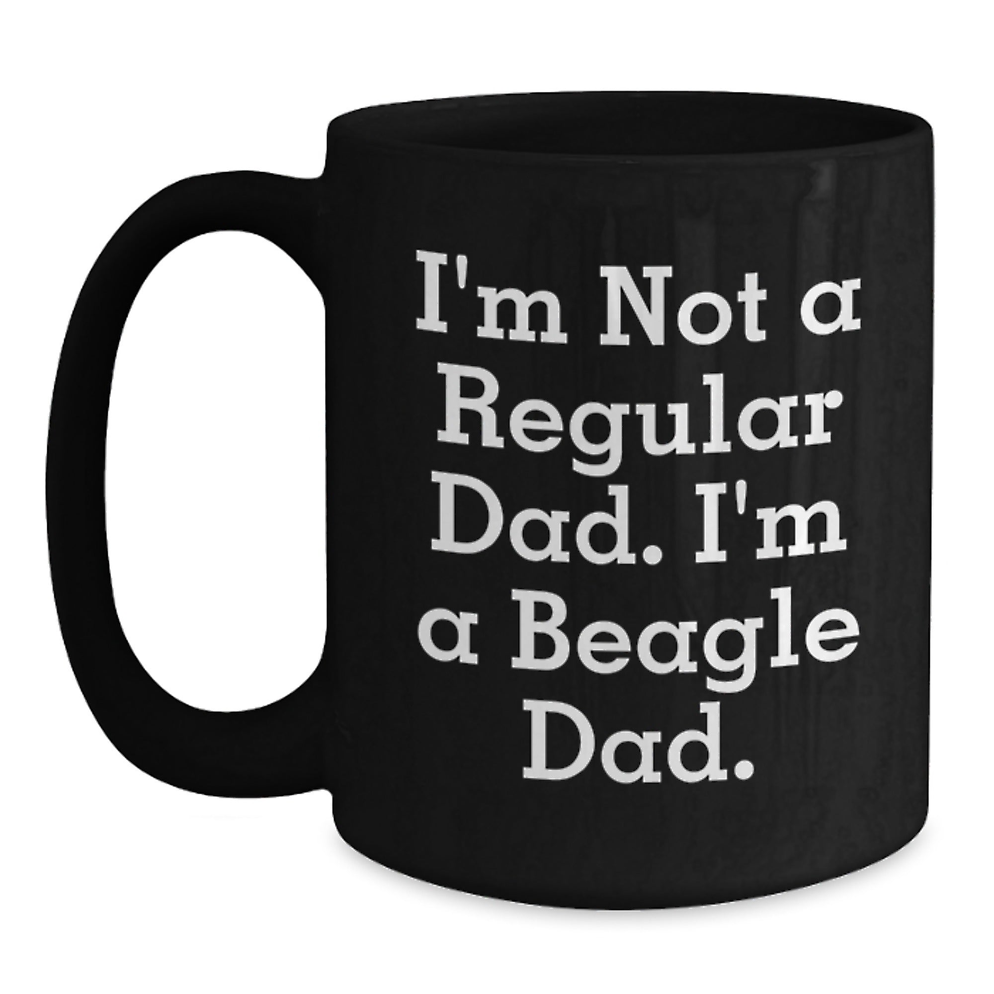 Funny Beagle Dad Gifts for Men Women Friends Family - Black Coffee Mug I'm Not A Regular Dad - Main