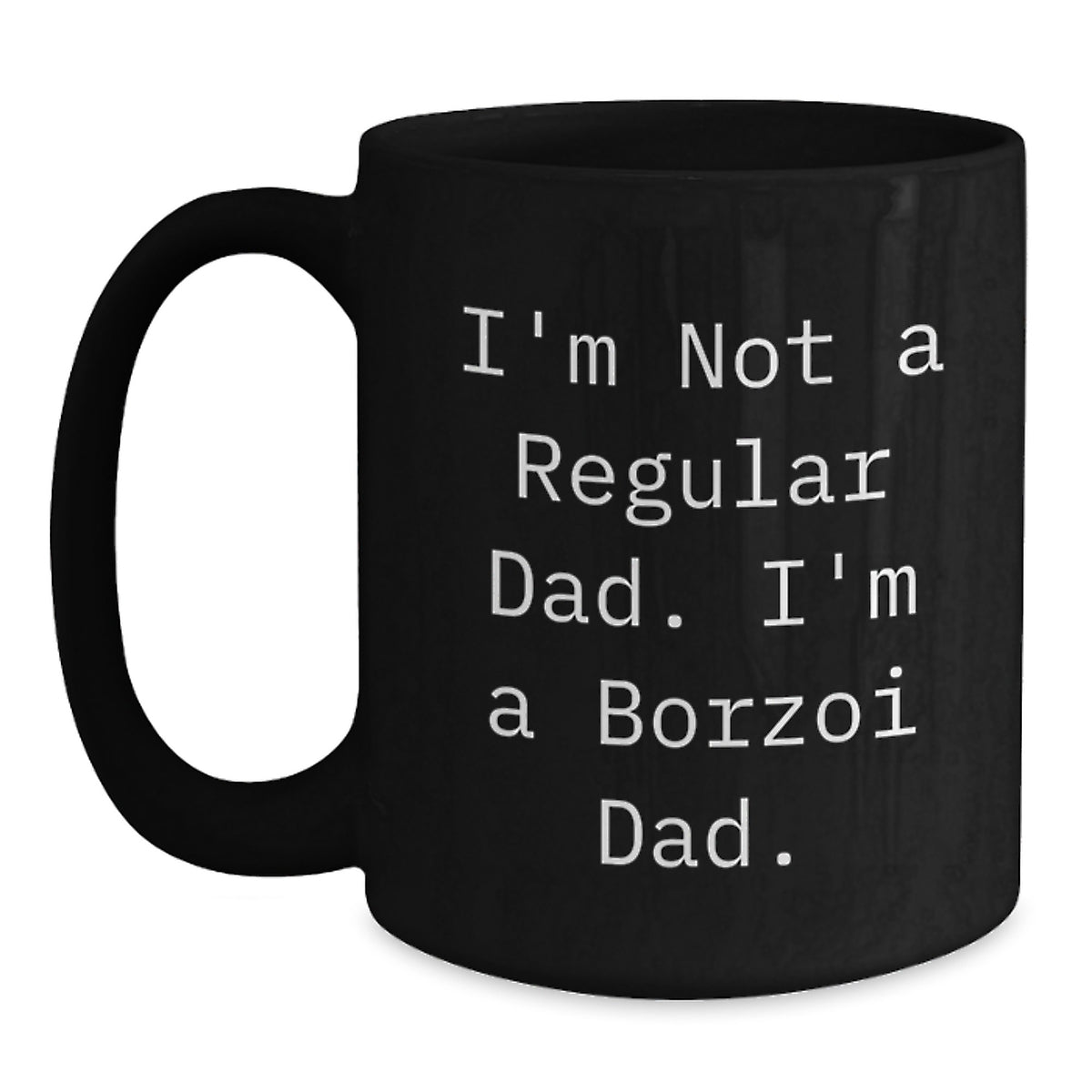 Funny Borzoi Dog Lover Gifts from Dad, Unique Black Coffee Mug for Borzoi Dog Enthusiasts - Christmas Unique Gifts for Him - Main