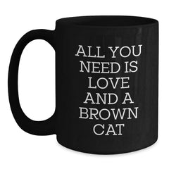Funny Brown Cat Gifts for Brown Cat Lovers, Black Coffee Mug with Quote Gifts from Friends for Brown Cat - Main