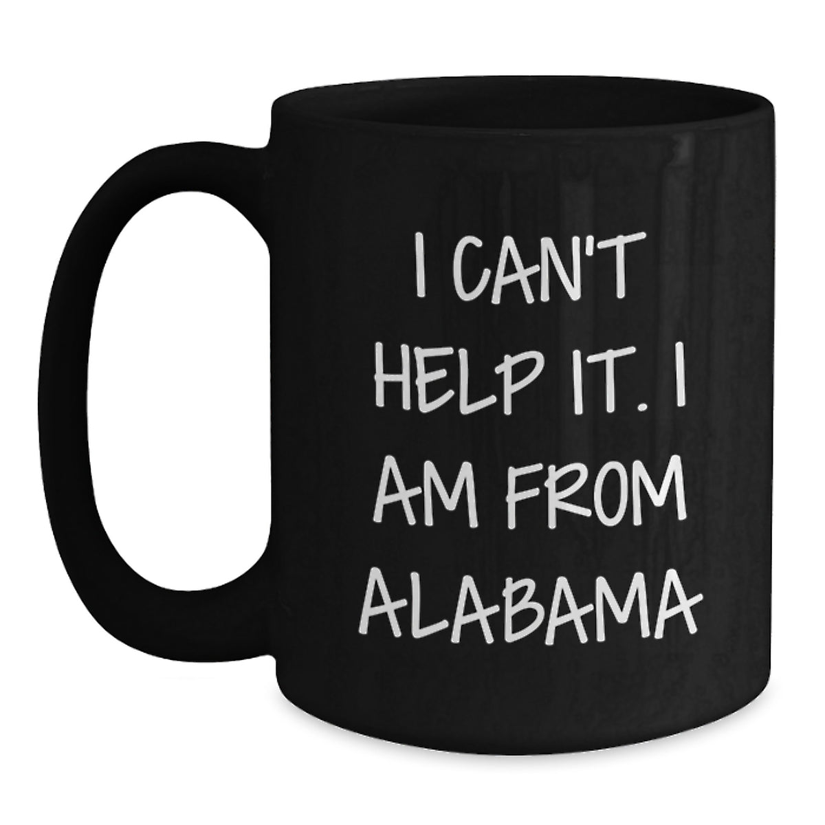Alabama Black Coffee Mug 'I Can't Help It. I Am From Alabama', Funny Quote Gift for Alabama Enthusiasts, Unique Christmas Unique Gifts from Men to Women, Friends, or Family - Main