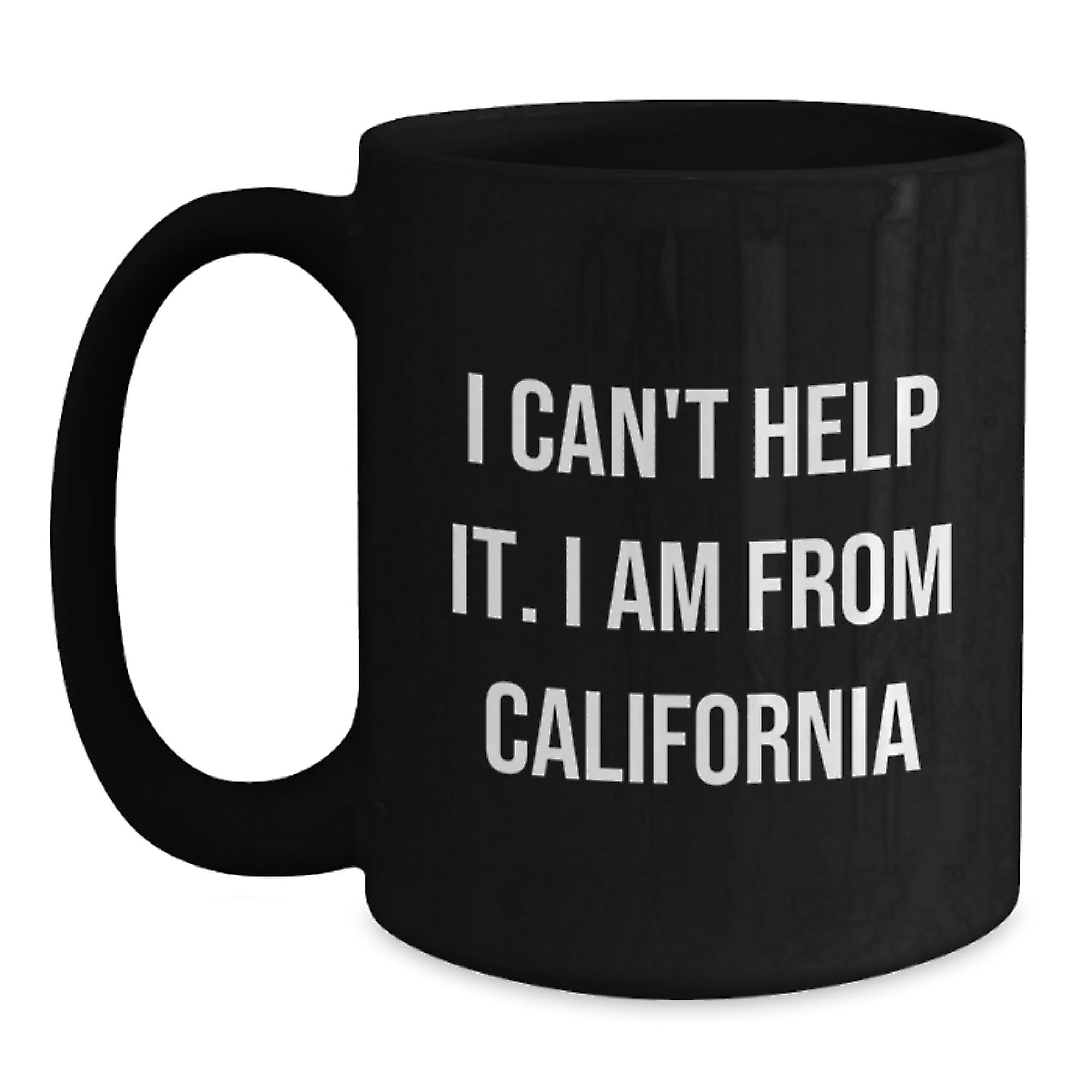 California Gifts from California Lovers - Funny Quote Black Coffee Mug, Birthday Unique Gifts for Men, Women, Friends, and Family - Main