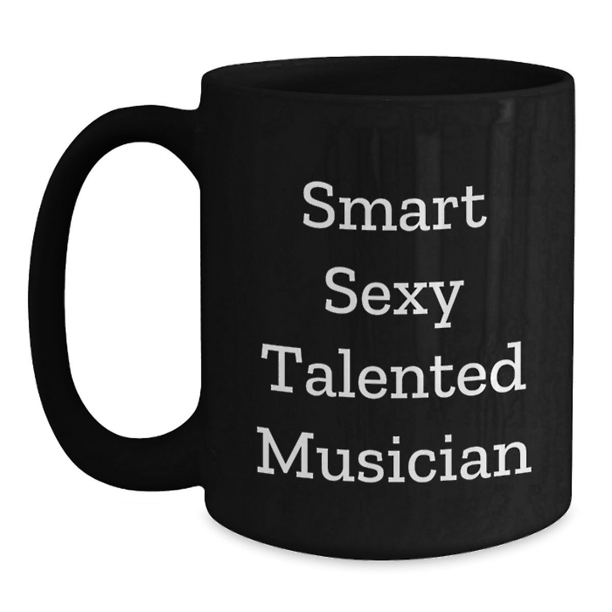 Funny Smart Sexy Talented Musician Gifts for Musician Friends Graduation Unique Black Coffee Mug, Gifts from Friends, Gifts for Musician, Musician Gifts - Main