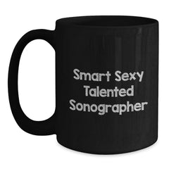 Funny Sonographer Gifts, Smart Sexy Talented Sonographer Quote on Black Coffee Mug, Graduation Unique Gifts from Family to Sonographer - Main