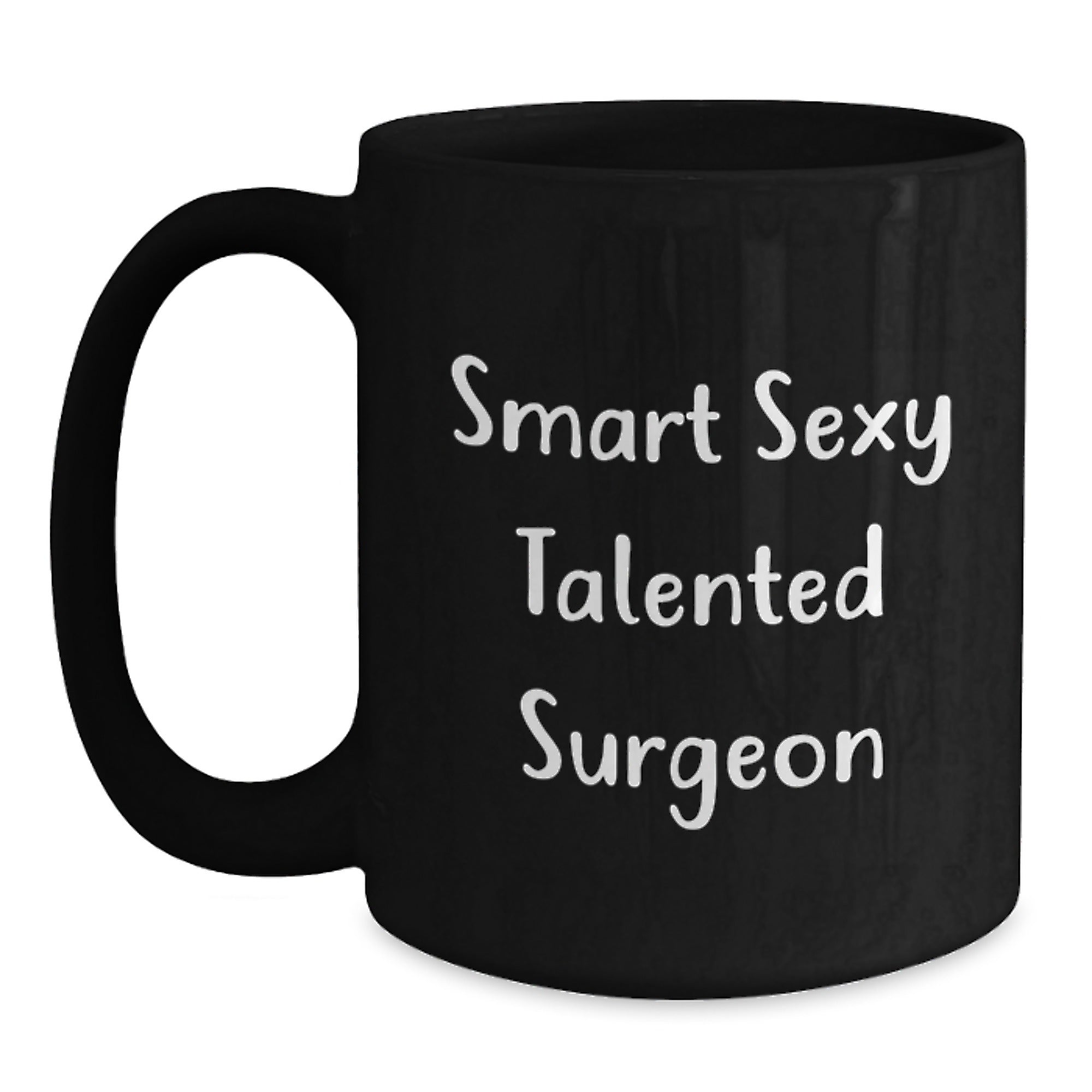 Funny Surgeon Gifts for Him from Friends, 'Smart Sexy Talented Surgeon' Black Coffee Mug for Graduation, 11oz or 15oz, Microwave and Dishwasher Safe - Main