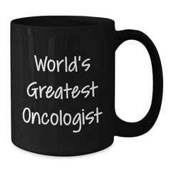 Funny Inspirational Gifts from Friends to Oncologist for Christmas Unique Mugs - Additional
