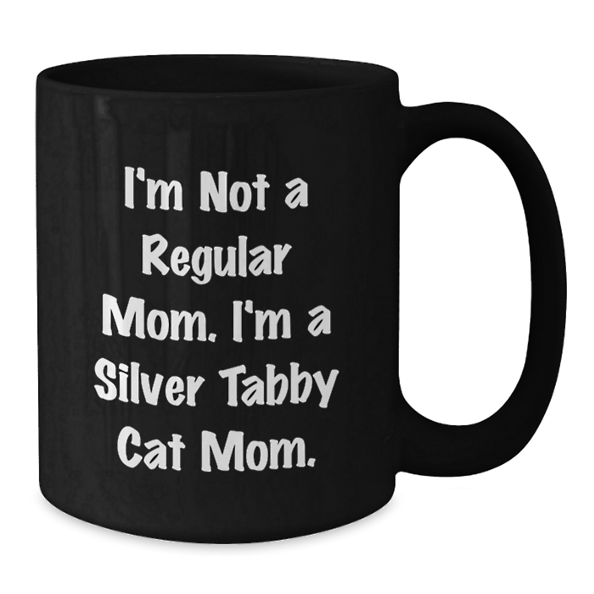 Silver Tabby Cat Mom Funny Quote Birthday Unique Gifts from Friends for Women - Black Coffee Mug - Additional