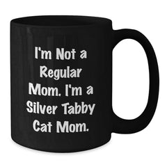 Silver Tabby Cat Mom Funny Quote Birthday Unique Gifts from Friends for Women - Black Coffee Mug - Additional