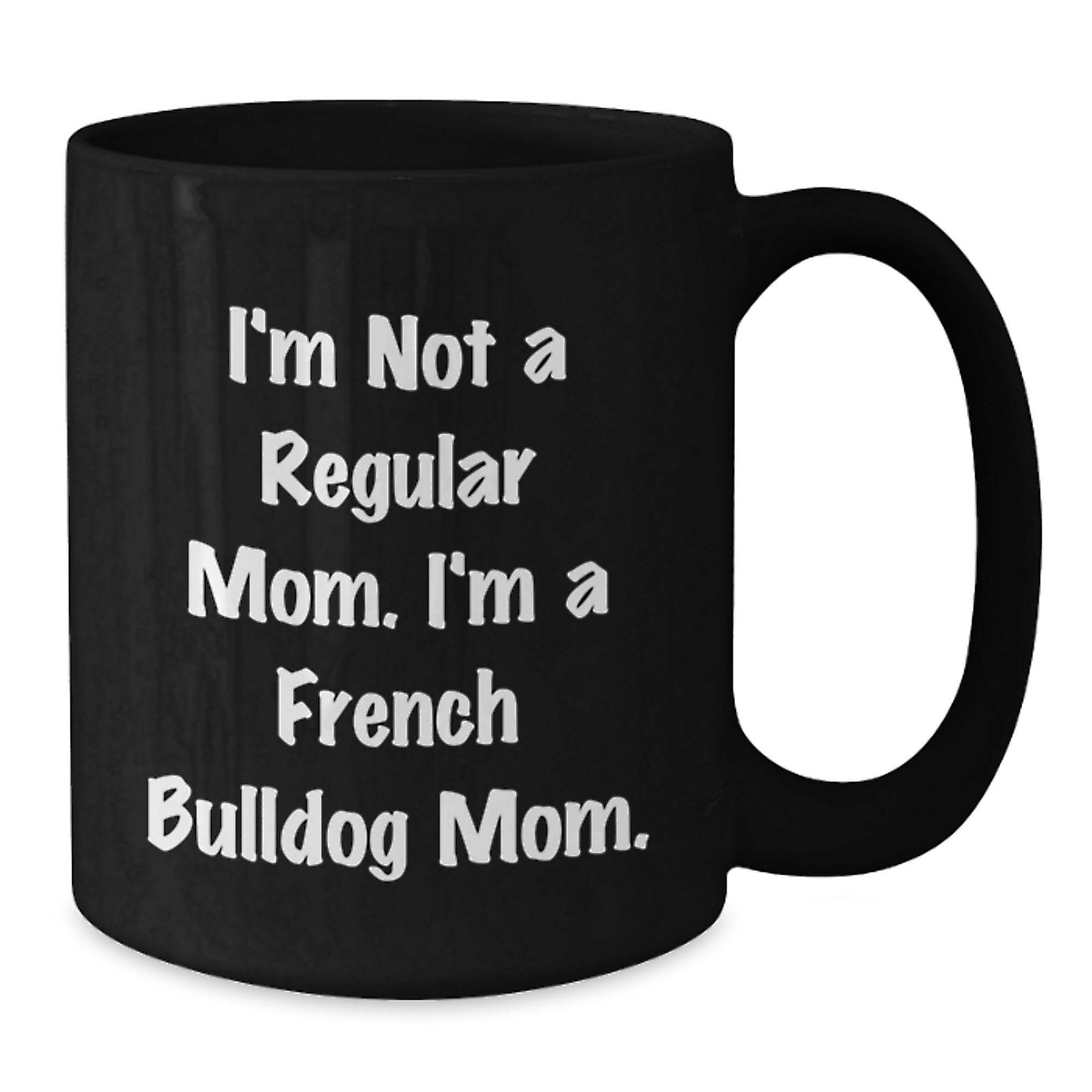 French Bulldog Mom Christmas Unique Gifts from Family to French Bulldog Enthusiasts - Funny Gift for Men and Women Black Coffee Mug - Additional
