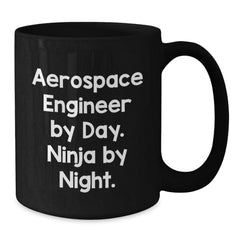 Aerospace Engineer Gifts from Friends - Funny Ninja Mug for Men - 'Aerospace Engineer By Day. Ninja By Night.' on Black Graduation Unique Gifts - Additional