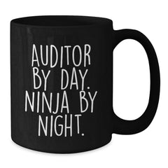 Auditor Gifts from Friends, Inspirational Black Coffee Mug for Auditor, Graduation Unique Gifts by Day, Ninja by Night. - Additional
