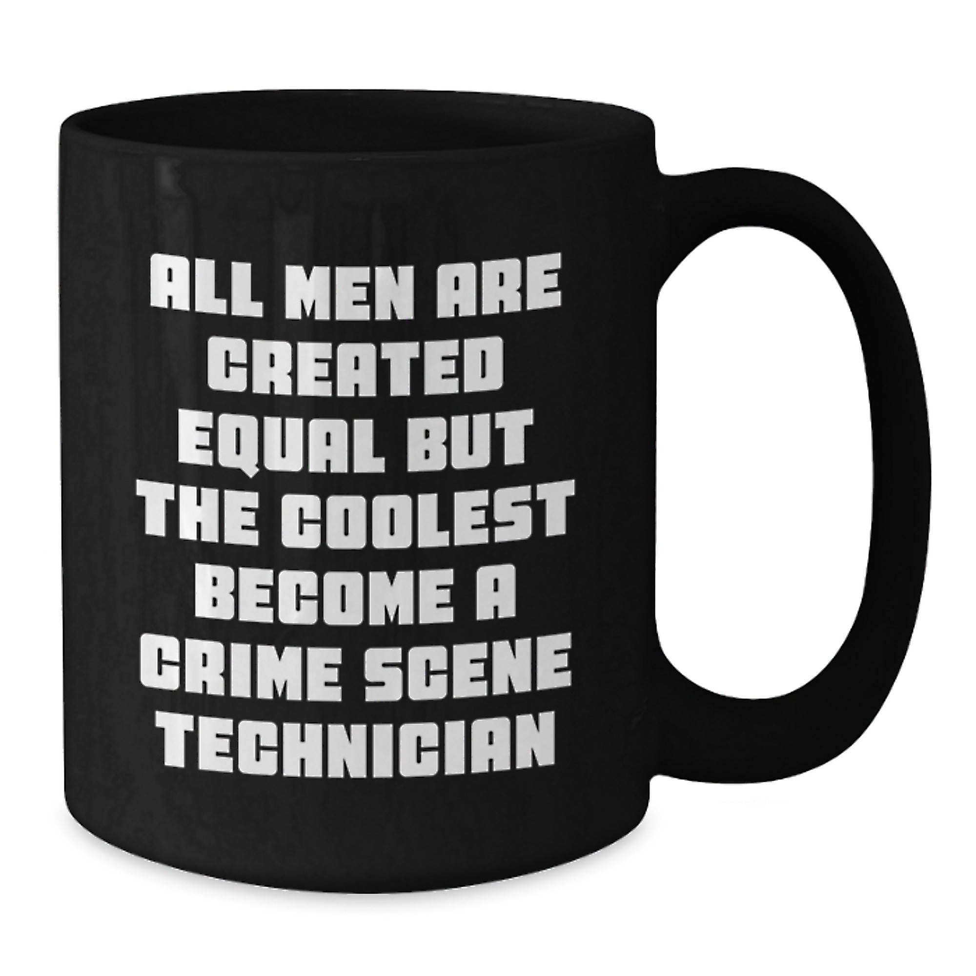 Funny Crime Scene Technician Gifts for Men, Black Coffee Mug, All Men Are Created Equal But The Coolest Become A Crime Scene Technician Quote, Christmas Unique Gifts from Friend - Additional