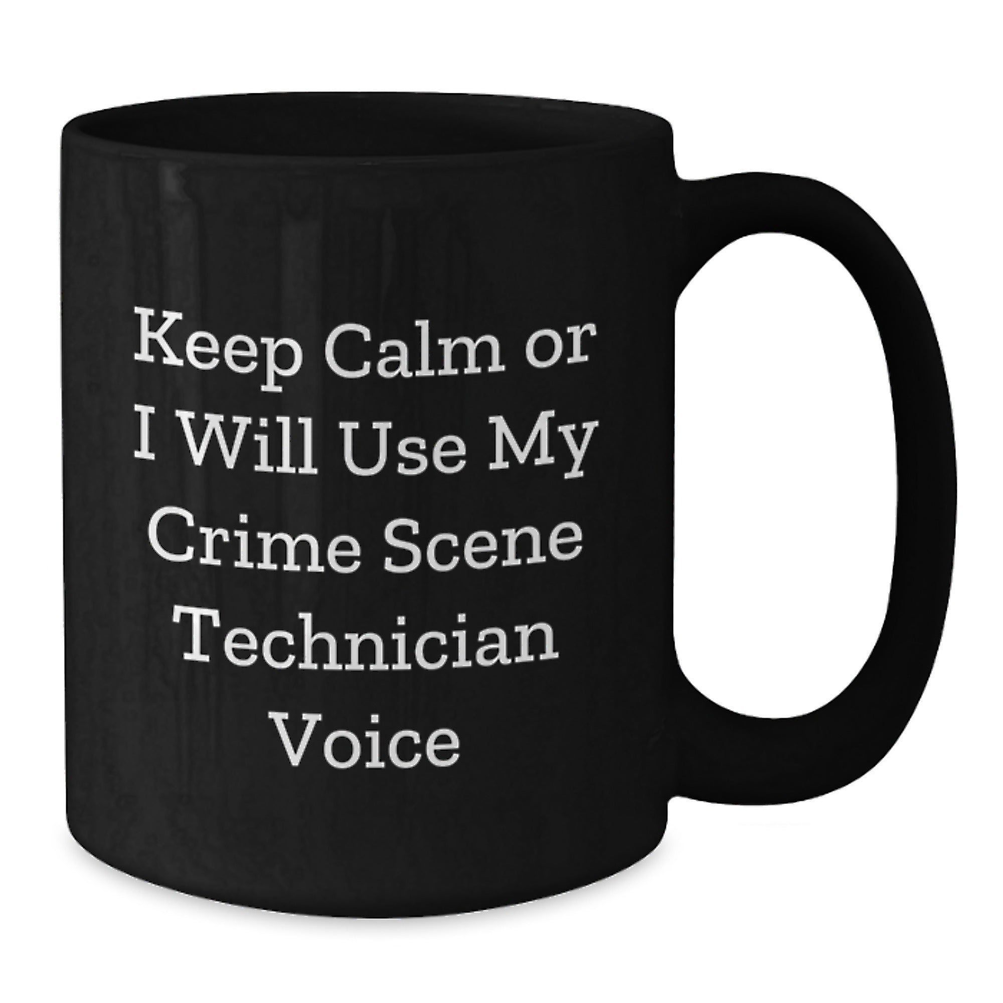 Funny Crime Scene Technician Gifts for Men Friends Family - Black Coffee Mug with Keep Calm Or I Will Use My Crime Scene Technician Voice - Additional