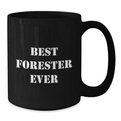 Forester Funny Quote Black Coffee Mug Gifts for Men from Best Graduation Ever - Additional