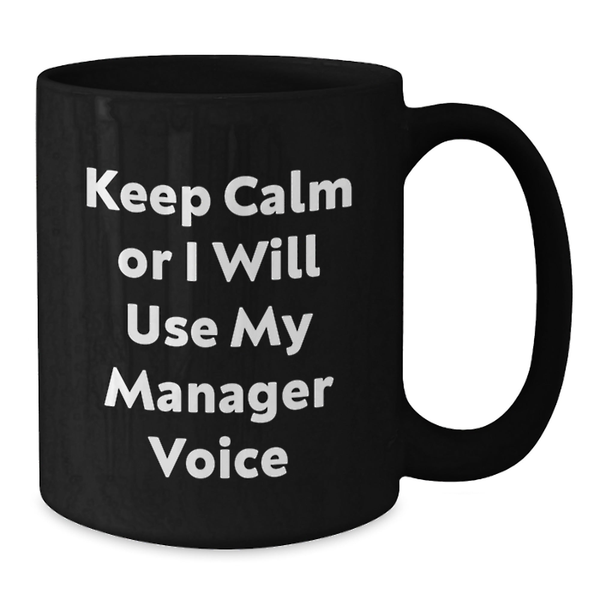 Funny Manager Gifts from Men for Friends - Keep Calm Or I Will Use My Manager Voice Black Coffee Mug, Unique Christmas Unique Gifts for Coworkers or Family - Additional