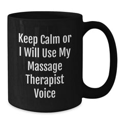 Funny Massage Therapist Gifts for Christmas, 'Keep Calm Or I Will Use My Massage Therapist Voice' Black Coffee Mug, Perfect for Massage Therapist Friends and Family - Additional