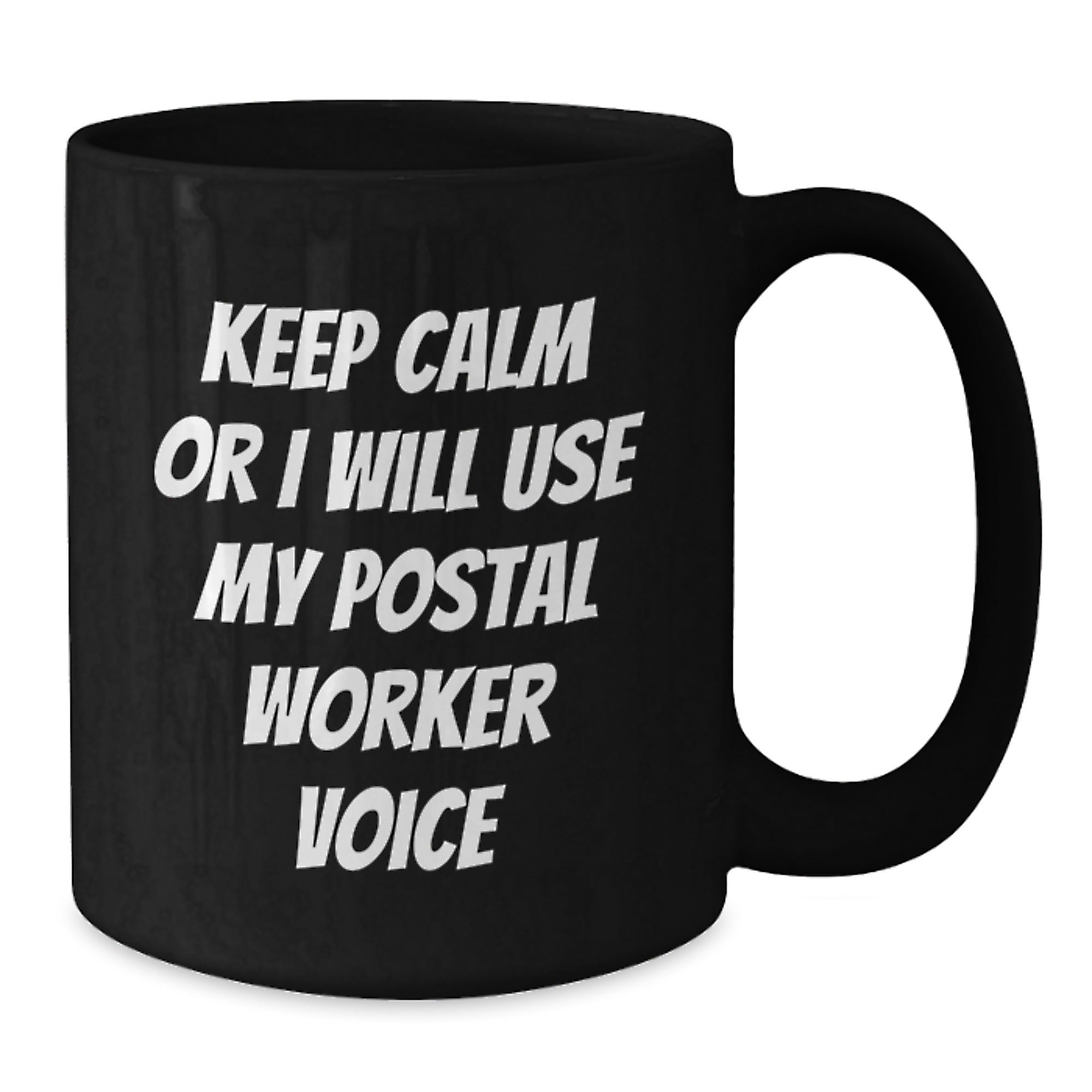 Funny Postal Worker Gifts from Friends and Family - Keep Calm or I'll Use My Postal Worker Voice Black Coffee Mug, Perfect for Postal Worker Lovers, Christmas Unique Gifts - Additional