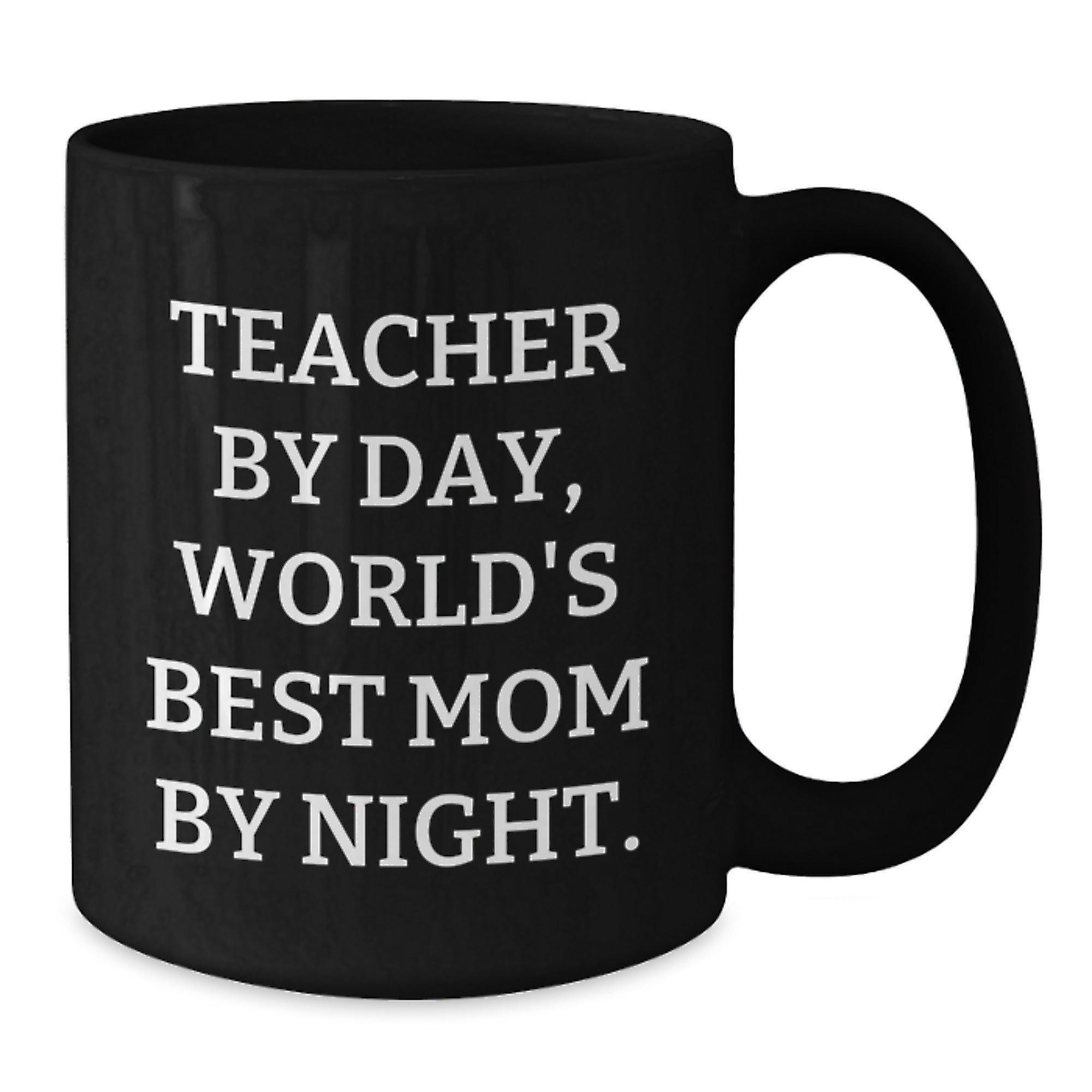 Funny Teacher Gifts from Men to Women - Christmas Unique Teacher Mugs - 'Teacher By Day, World's Best Mom By Night.' - Additional