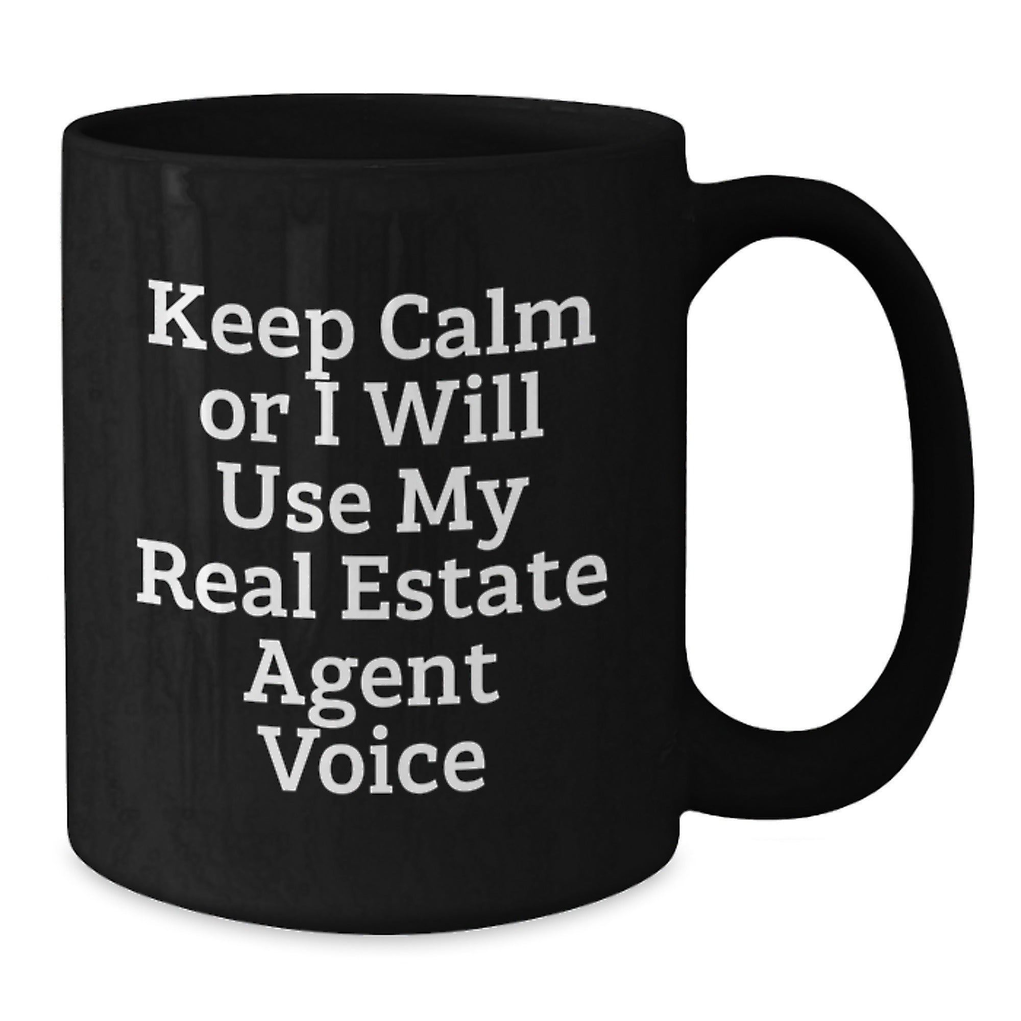 Funny Real Estate Agent Gifts from Friends, Real Estate Agent Black Coffee Mug for Graduation, Keep Calm Or I Will Use My Real Estate Agent Voice, Microwave and Dishwasher Safe - Additional