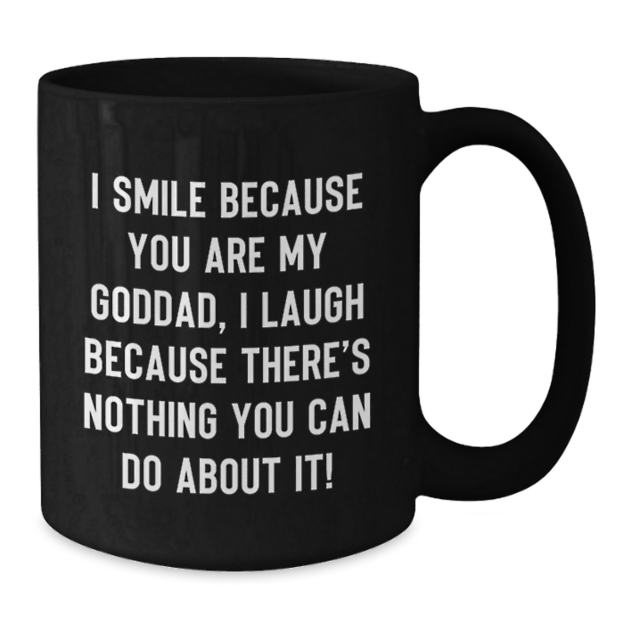 Funny Goddad Gifts for Him, Black Coffee Mug, I Smile Because You Are My Goddad, Perfect Christmas Unique Gifts from Family to Goddad - Additional