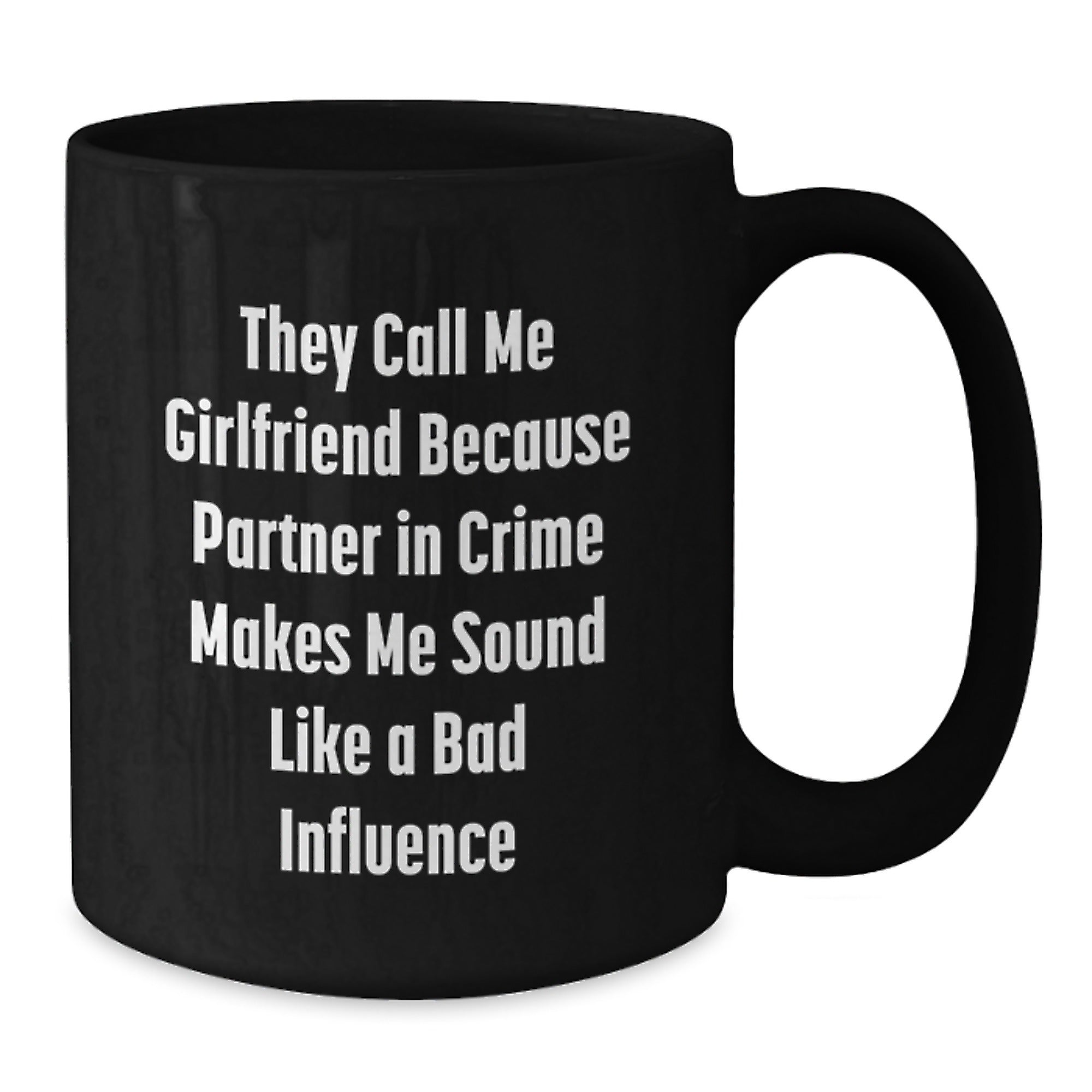 Funny Sweetheart Gifts from Men - Black Christmas Mug They Call Me Sweetheart Because Partner In Crime Makes Me Sound Like A Bad Influence - Additional