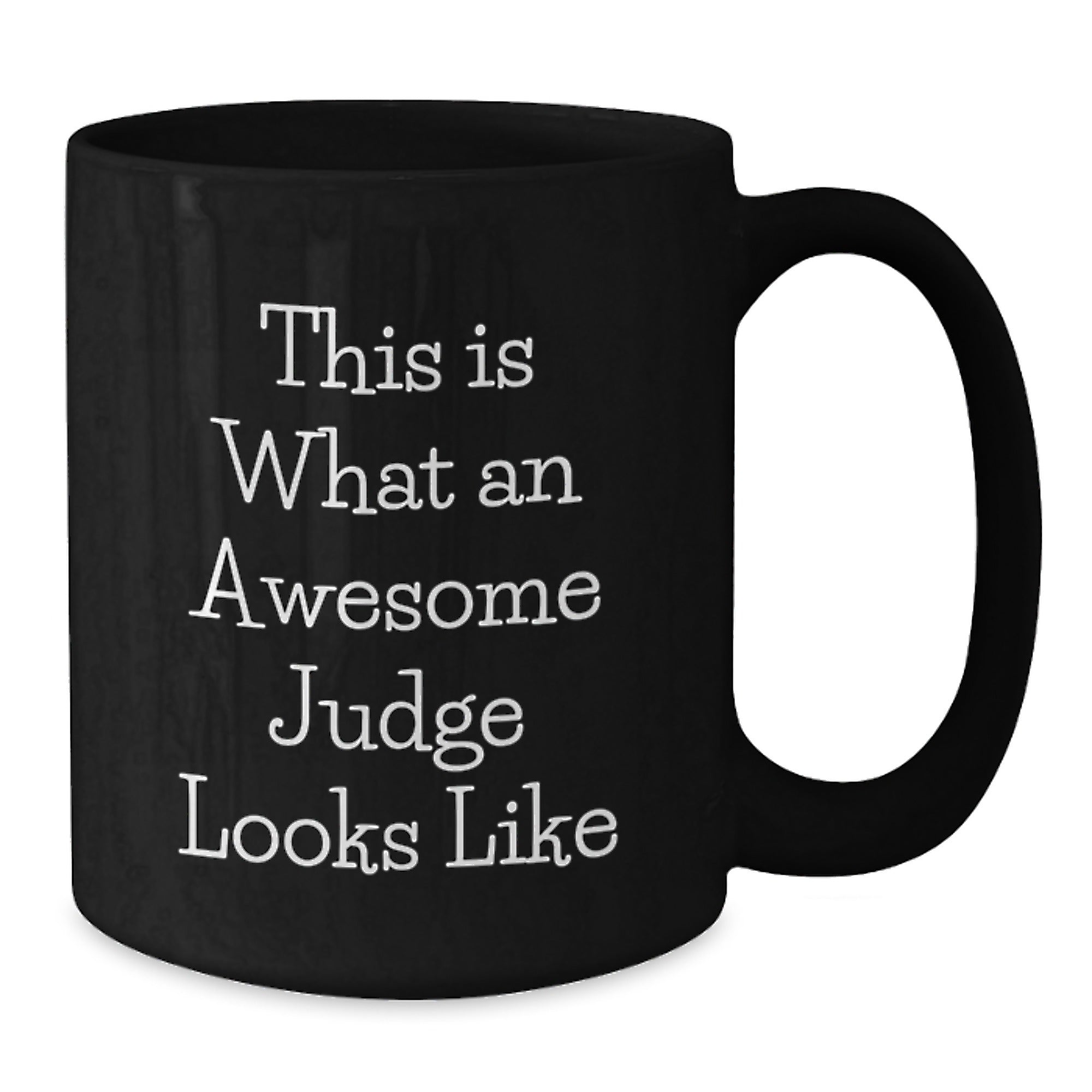 Funny Judge Gifts for Men, Birthday Unique Gifts from Friends, Black Coffee Mug with Quote - 'This Is What An Awesome Judge Looks Like' - Additional