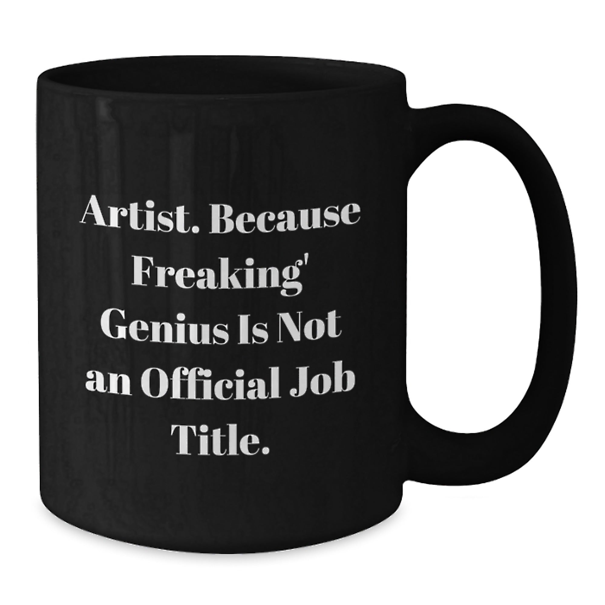 Funny Artistic Gifts for Artist Friends - Unique Black Coffee Mugs from Men for Christmas Unique Gifts - Additional