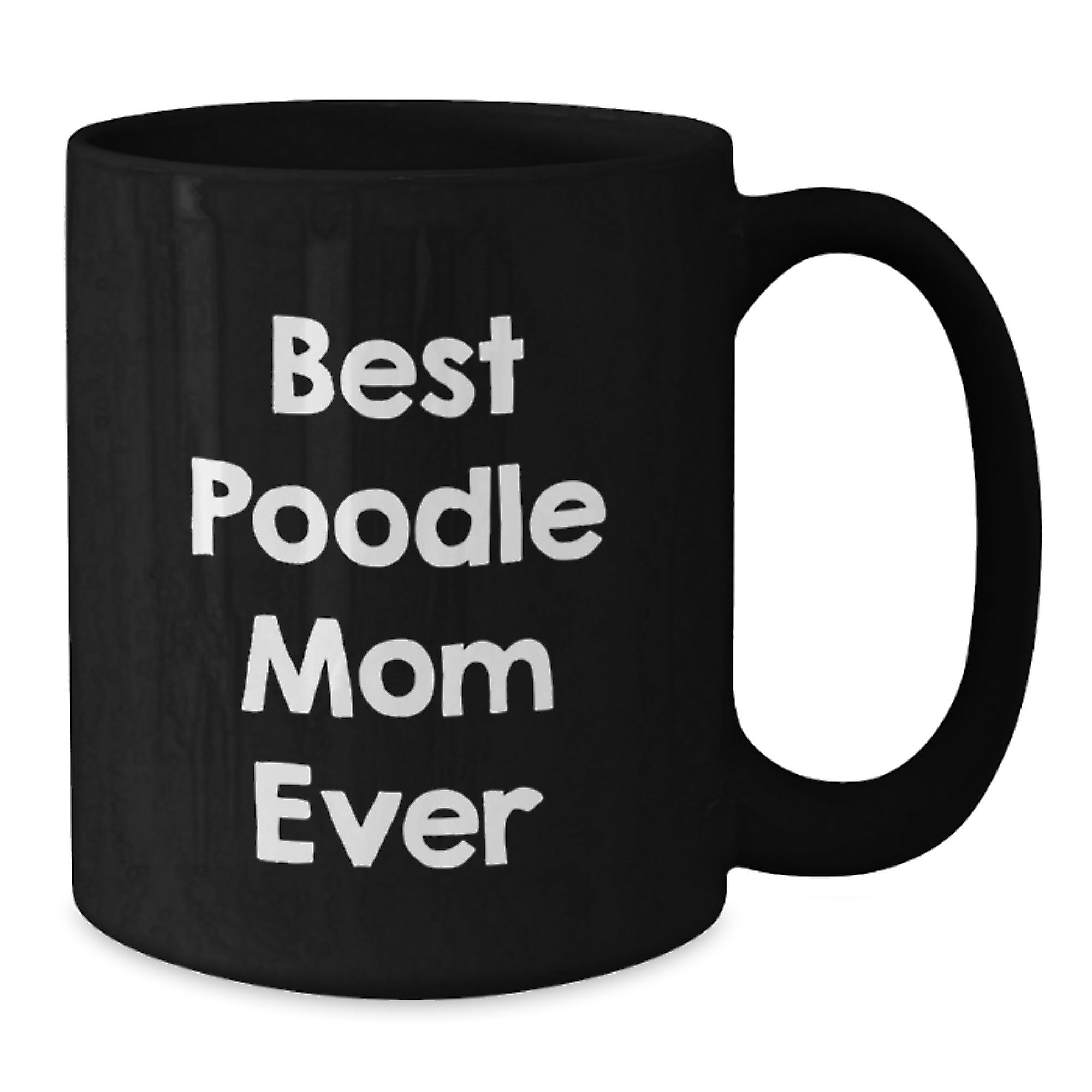 Funny Poodle Dog Gifts for Women, Poodle Mom Birthday Unique Gifts from Friends, Best Poodle Mom Ever Quote on Black Coffee Mug - Additional