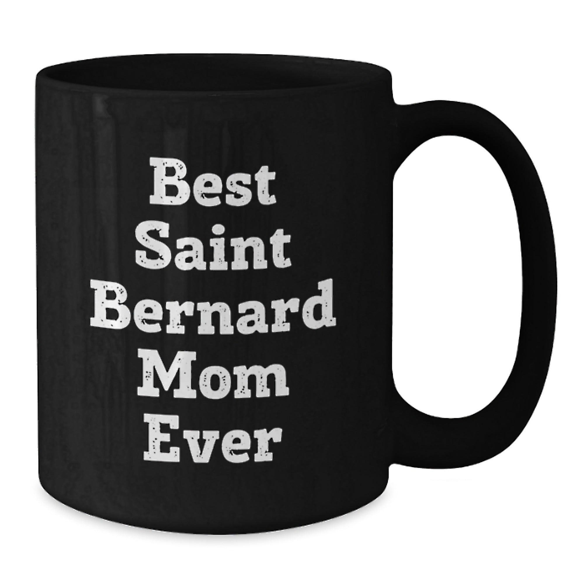 Funny Saint Bernard Dog Mom Gifts from Friends - Best Saint Bernard Mom Ever Coffee Mug for Birthday - Additional