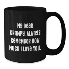 Funny Grampy Gifts for Men Black Coffee Mug with 'My Dear Grampy. Always Remember How Much I Love You.', Birthday Unique Presents from Family to Grampy - Additional