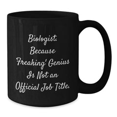 Funny Biologist Gifts for Him or Her, Black Coffee Mug, 11oz or 15oz, Gifts from Friends, Coworkers or Family for Christmas Unique Gifts - Additional