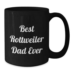 Rottweiler Dog Lovers, Best Dad Ever Funny Coffee Mug, Gifts from Men to Rottweiler Dog Dad on Birthday, Rottweiler Dog Gifts - Additional
