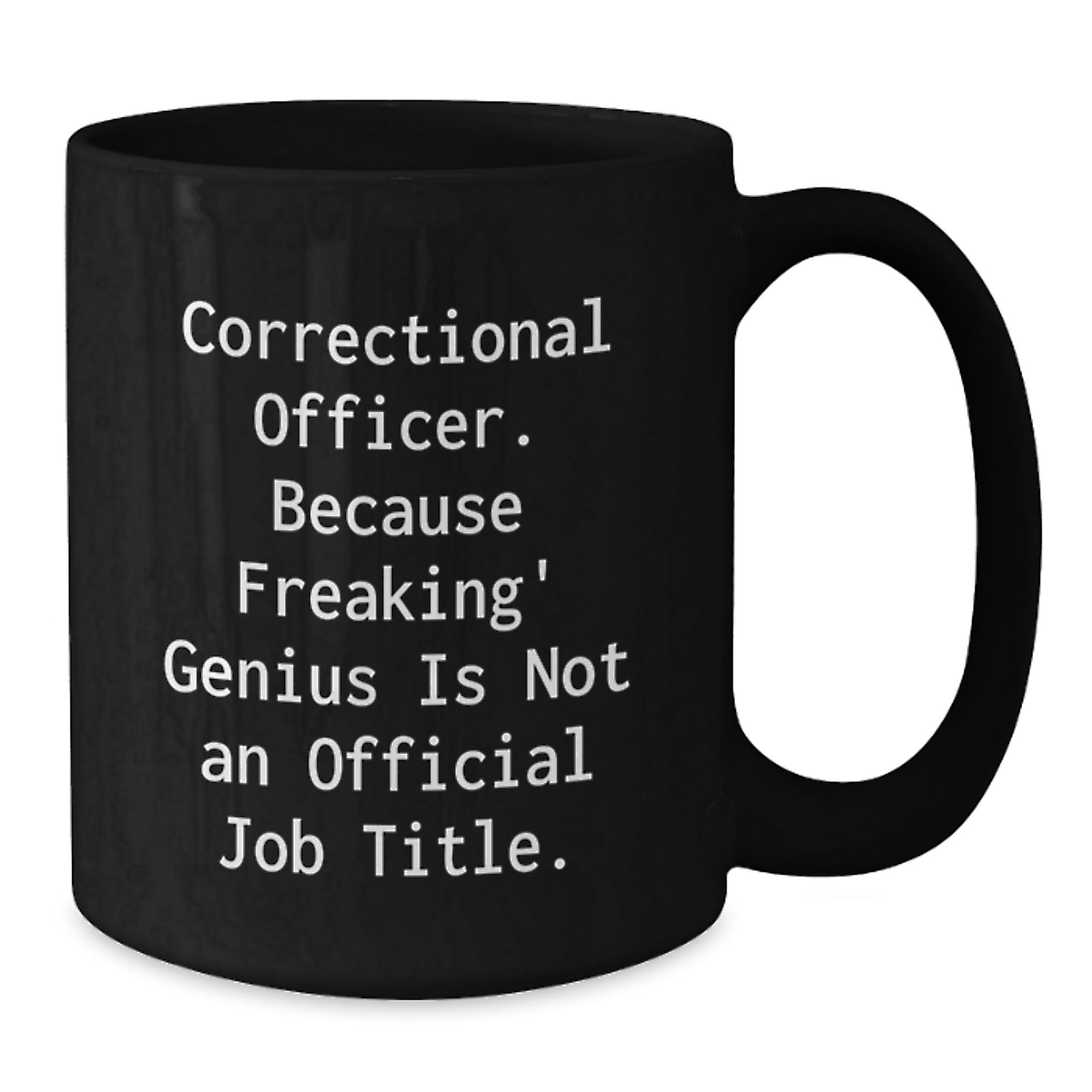 Funny Correctional Officer Gifts from Friends for Correctional Officer - Black Coffee Mug - Additional