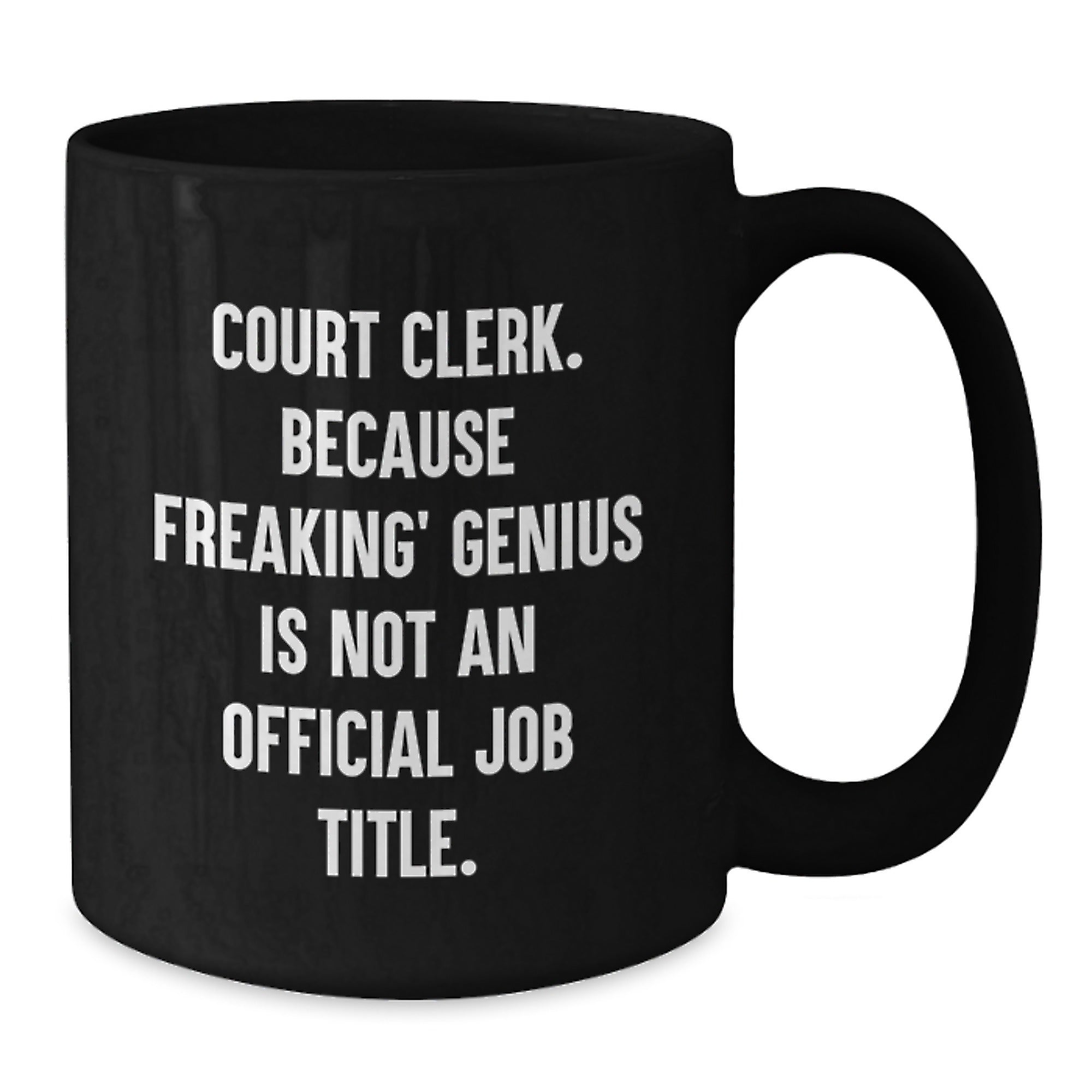 Funny Court Clerk Gifts from Friends Black Coffee Mug, Christmas Unique Court Clerk Humor, Great Court Clerk Job Title Gift Idea - Additional