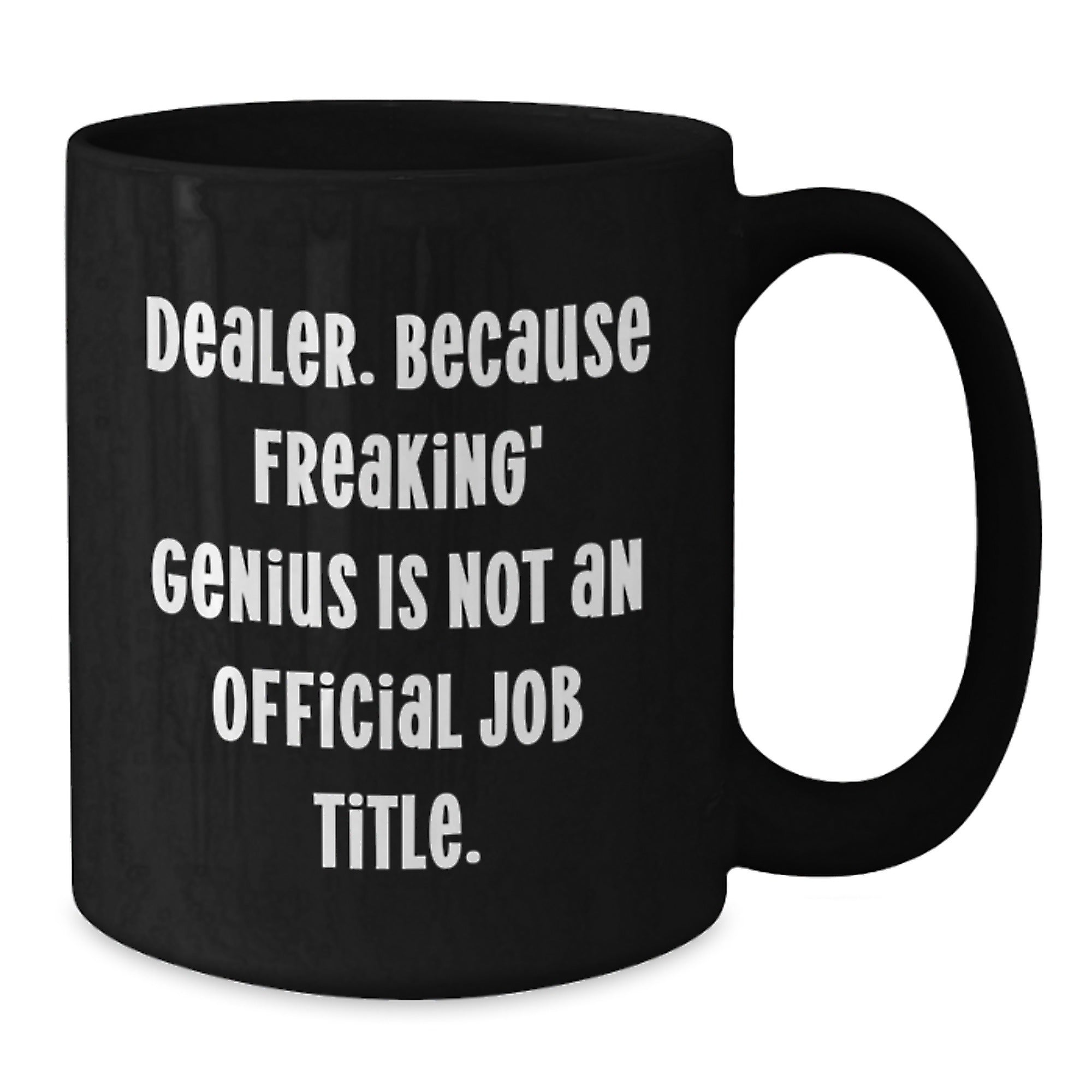 Funny Dealer Gifts from Family, Best Black Coffee Mug for Dealer Friends, Dealer Christmas Unique Gift - Additional