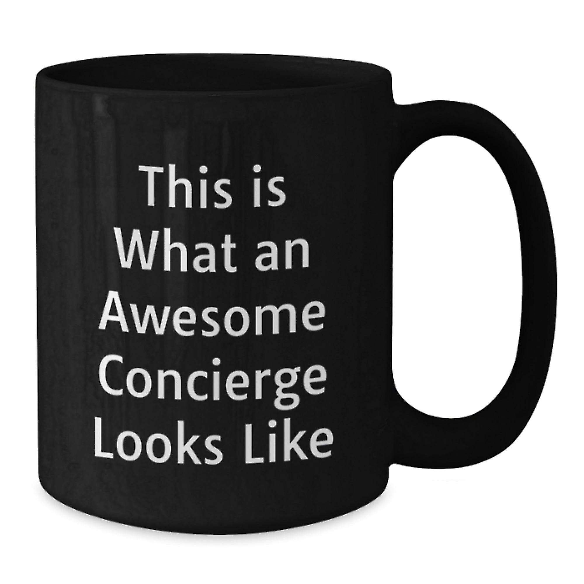 Concierge Gifts from Friends, Women, or Family - Funny Quote Black Coffee Mug, 11oz or 15oz, Microwave and Dishwasher Safe for Graduation - Additional