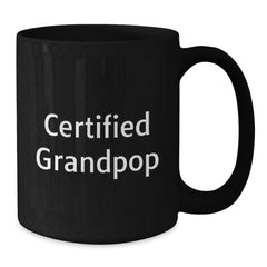 Funny Grandpop Gifts, Black Coffee Mug for Him, 'Certified Grandpop' Quote, Graduation Unique Gifts from Family - Additional