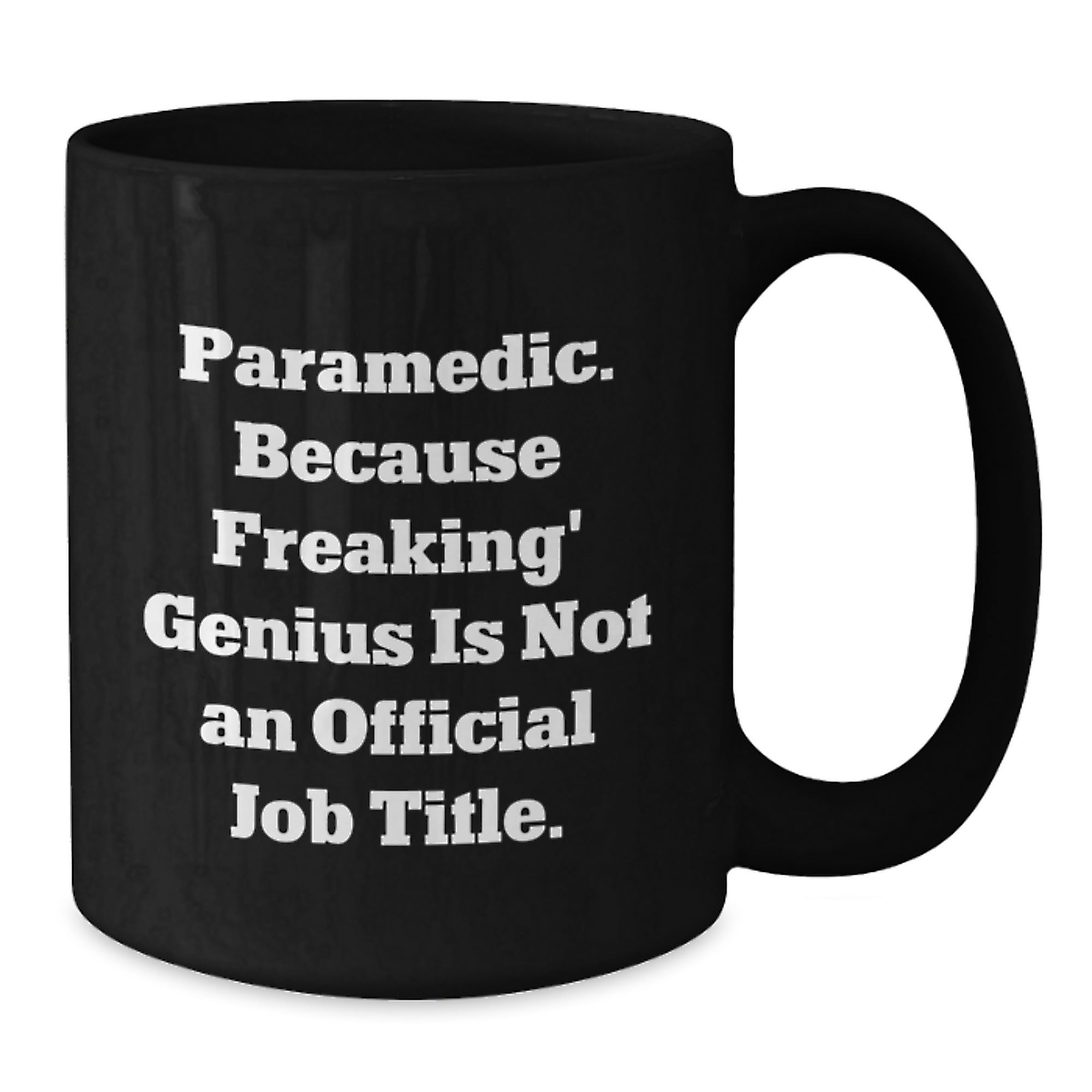 Funny Rescue Worker Gifts from Men, Rescue Worker Black Coffee Mugs, Christmas Unique Gifts for Rescue Worker, Rescue Worker. Because Freaking' genius Is Not An Official Job Title. - Additional