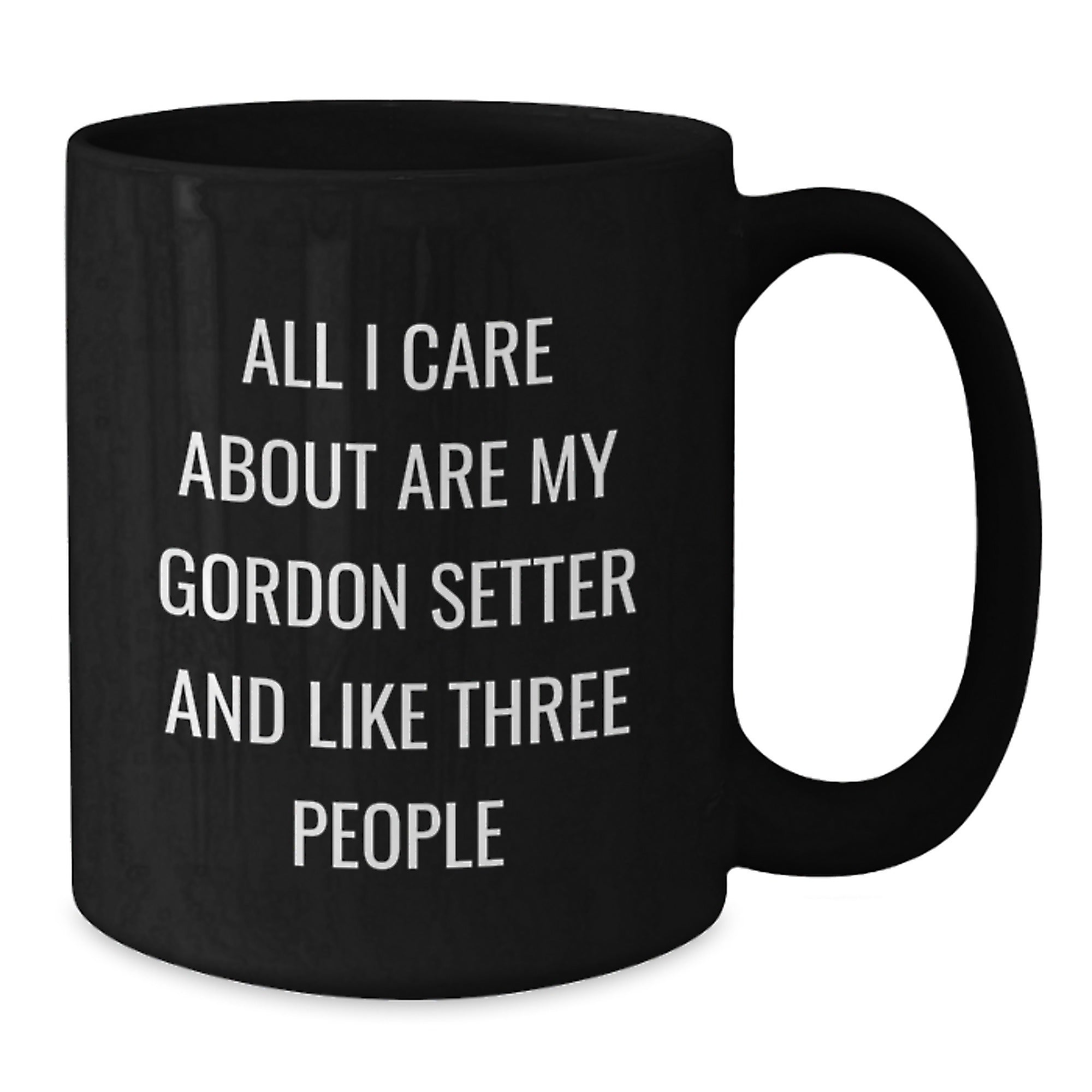 Gordon Setter Dog Lover's Funny Quote Black Coffee Mug Gifts for Friends and Family - Unique Valentine's Mug for Men and Women - Additional