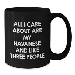 Havanese Dog Lover Gifts from Friends - Funny Quote Black Coffee Mug for Valentine's - Unique Havanese Dog Gifts for Men Women Family - Additional