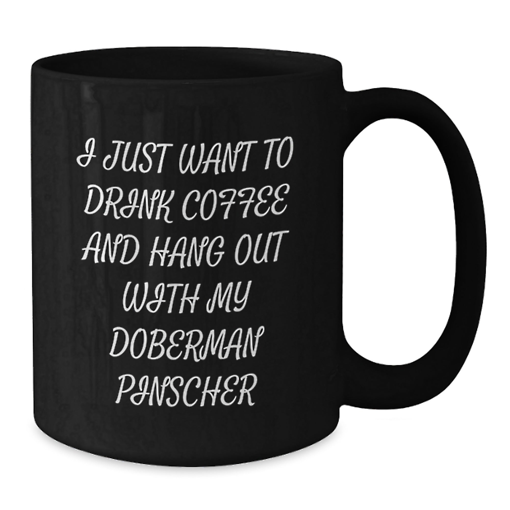Funny Doberman Pinscher Dog Gifts from Men, Gifts for Doberman Pinscher Dog Lovers, I Just Want To Drink Coffee And Hang Out With My Doberman Pinscher Black Coffee Mug, Birthday Unique Gifts - Additional