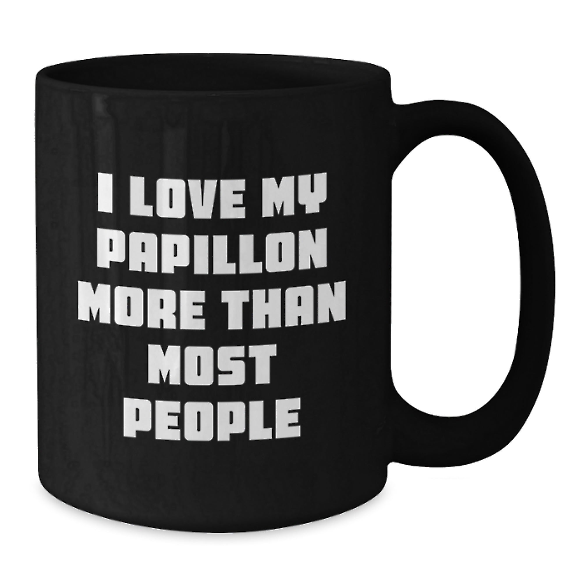 Papillon Dog Lover Gifts from Men for Valentine's Unique Black Coffee Mugs with Funny Quote I Love My Papillon More Than Most People, Papillon Dog Enthusiast Ceramic Mug, 11oz or 15oz - Additional