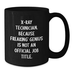 Gifts from Friends and Family for X-Ray Technician, Funny Quotes, Black Coffee Mug for Christmas - Additional