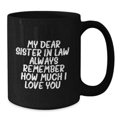 Funny Sister-in-law Gifts from Men - Black Coffee Mug - Christmas Unique Gift Ideas for Sister-in-law - Additional